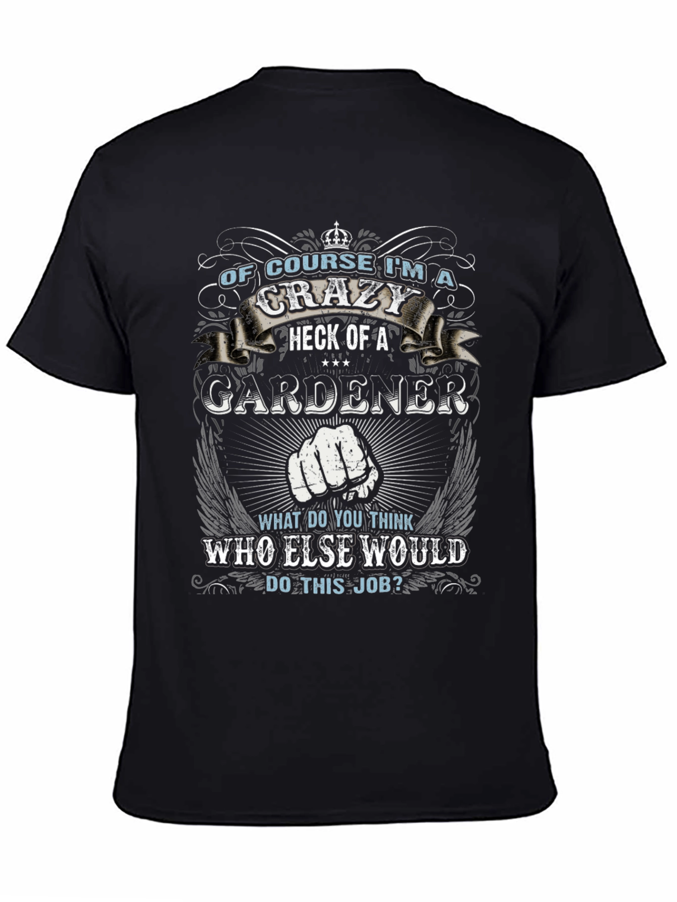 Crazy Gardener T-Shirt - Unique Gift for Gardeners