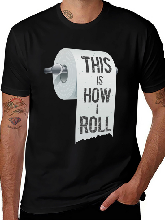 This is How I Roll - Funny Toilet Paper T-Shirt