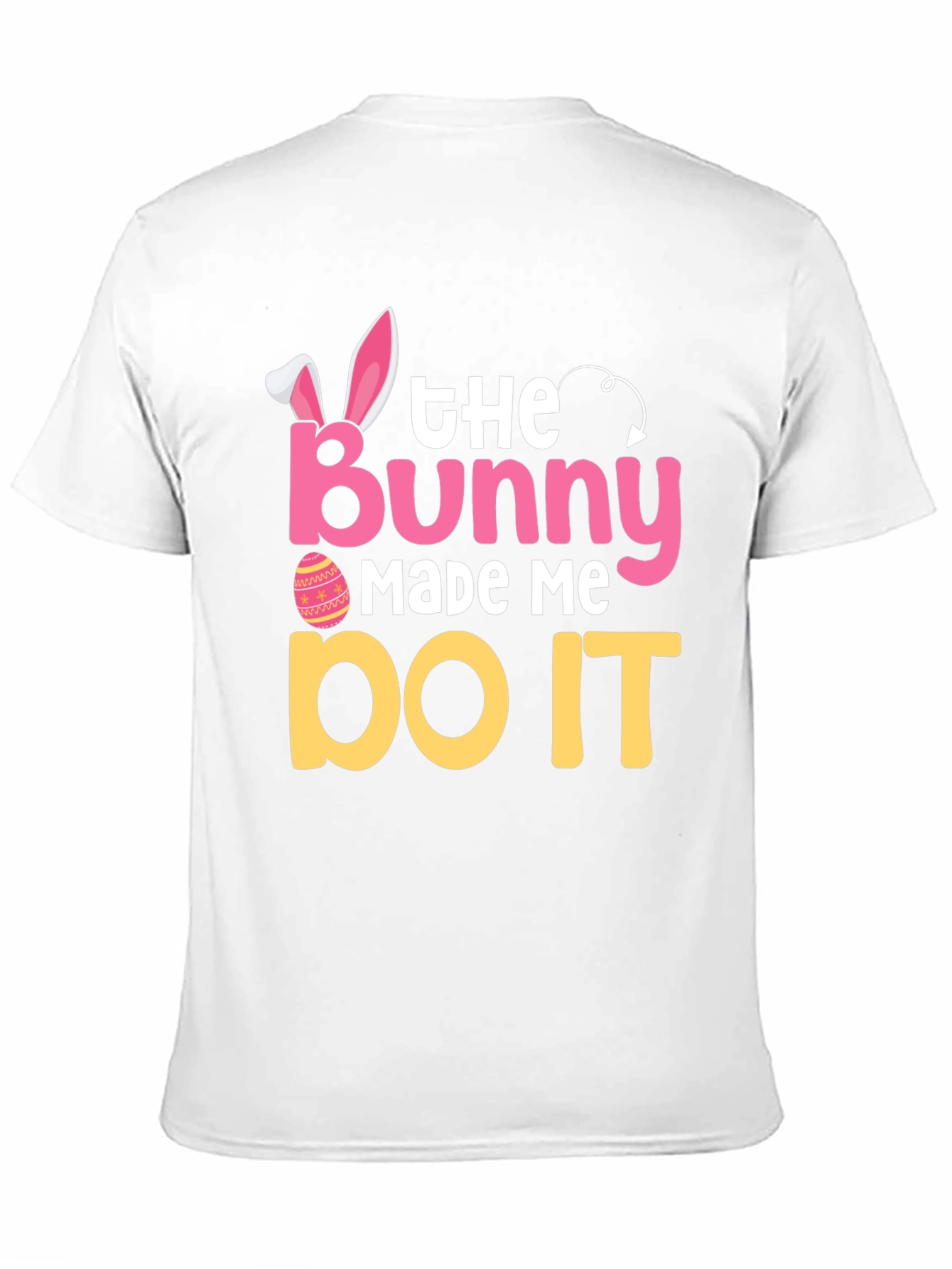 The Bunny Made Me Do It Easter T-Shirt