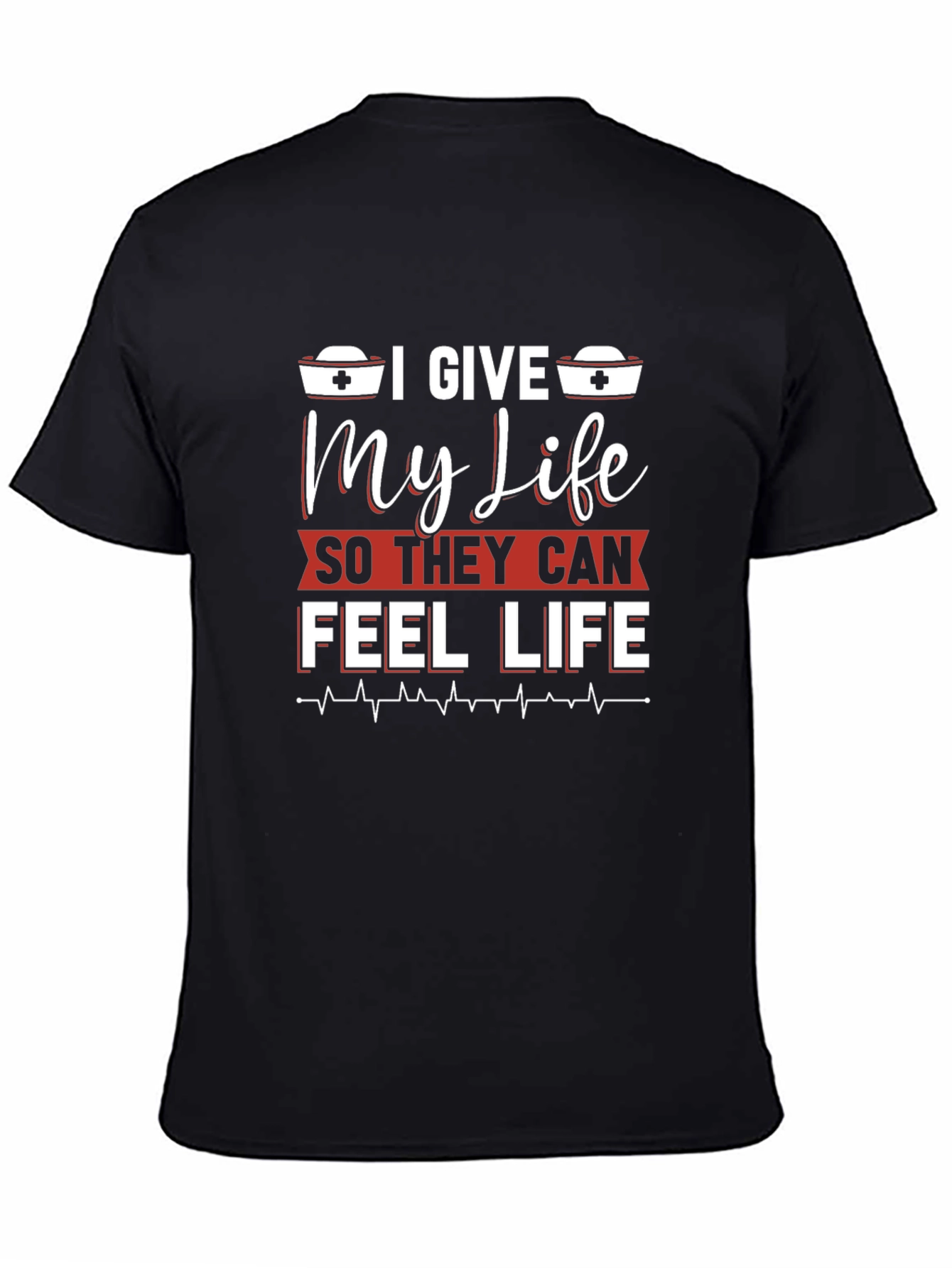 I Give My Life Nurse T-Shirt - Black