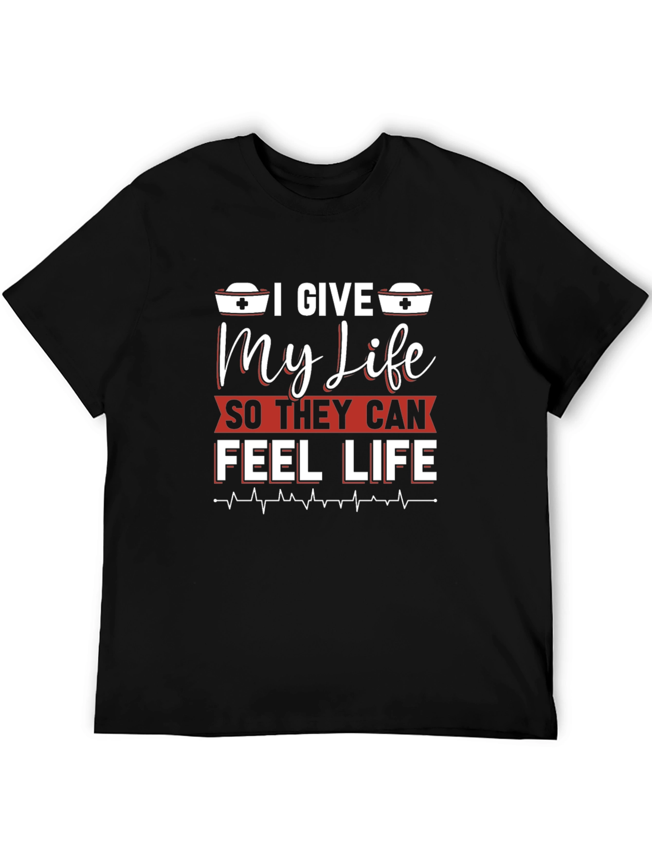 I Give My Life Nurse T-Shirt - Black